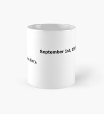 September 1st, 1989 Dear diary, Classic Mug
