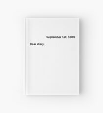 September 1st, 1989 Dear diary, Hardcover Journal