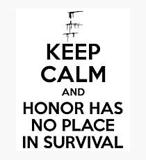 Carve The Mark - Keep Calm And Honor Has No Place In Survival Photographic Print