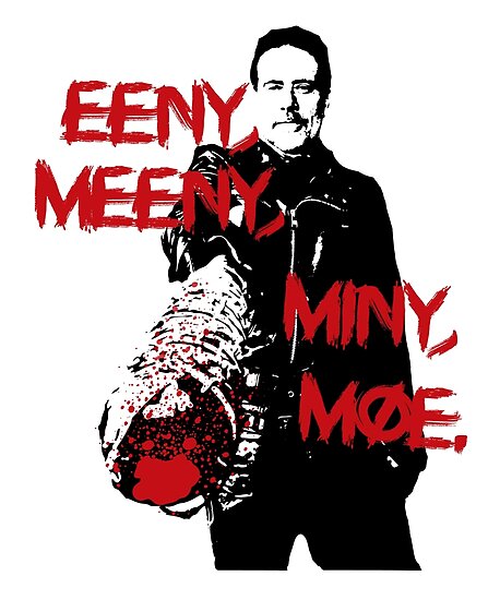 The Walking Dead Negan Eeny Meeny Miny Moe Poster By