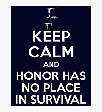 Carve The Mark - Keep Calm And Honor Has No Place In Survivor Photographic Print