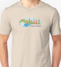 Tahiti, it's a magical place Unisex T-Shirt