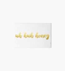 Uh Huh Honey Art Board