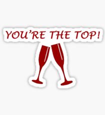 You're The Top! Sticker