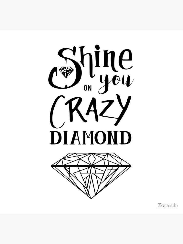 « Shine On You Crazy Diamond - Black » par Zosmala