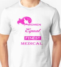 all women are created equal but only the finest become a medical assistant Unisex T-Shirt