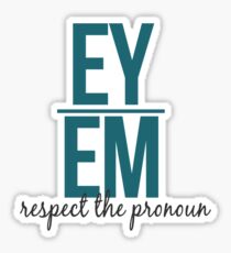 respect the pronoun - ey Sticker
