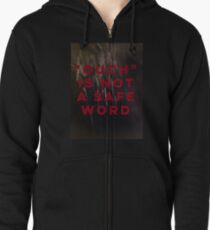"OUCH" is not a safe word Zipped Hoodie
