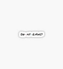 OH MY GAWD Sticker
