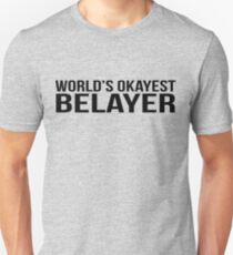 World's okayest Belayer Unisex T-Shirt