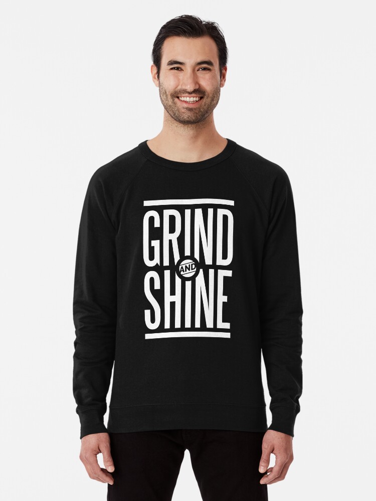 Grind And Shine Hustle Quotes T Shirts Lightweight Sweatshirt