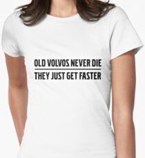 Old Volvos Never Die They Just Get Faster Turbobricks Women's Fitted T-Shirt