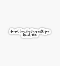 Isaiah 41:10 - For I am with you Sticker