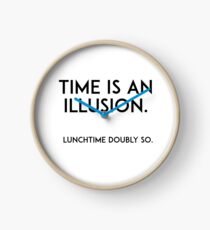Die Zeit ist eine Illusion Uhr