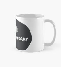 Hello Mr Dinosaur Classic Mug