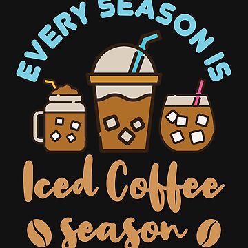 While we'd argue that every season is iced coffee season, there's