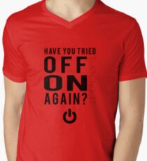 Have you tried turning it off and on again? Men's V-Neck T-Shirt