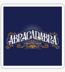 Abracadabra (I Create As I Speak) Sticker