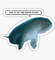 Time to hit the dugong-floor Sticker