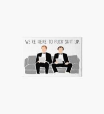 Step Brothers - We're Here To Fuck Shit Up Art Board Print