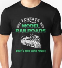 I Create Model Railroads Model Train Shirt Unisex T-Shirt