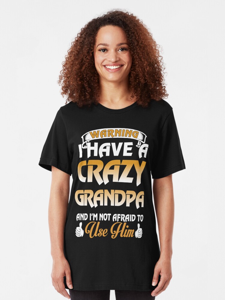 crazy grandpa t shirts