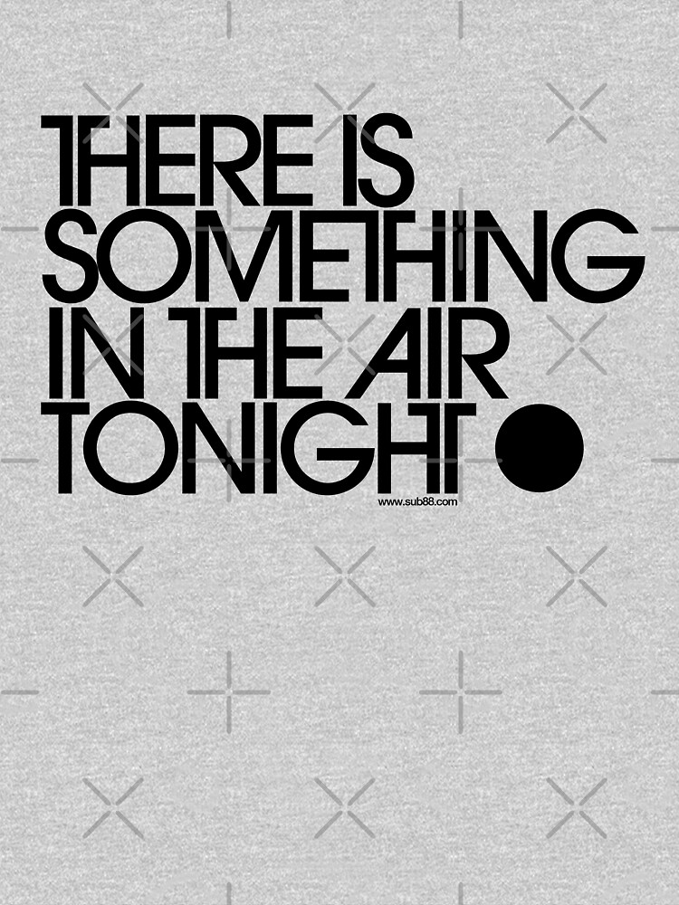There Is Something In The Air Tonight by sub88