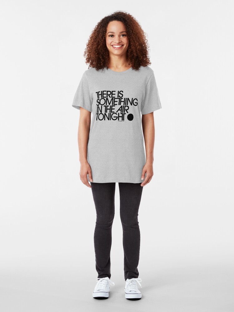 Alternate view of There Is Something In The Air Tonight Slim Fit T-Shirt