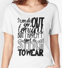 This Charming Man The Smiths Quote "I would go out tonight but I haven't got a stitch to wear" Typography Women's Relaxed Fit T-Shirt