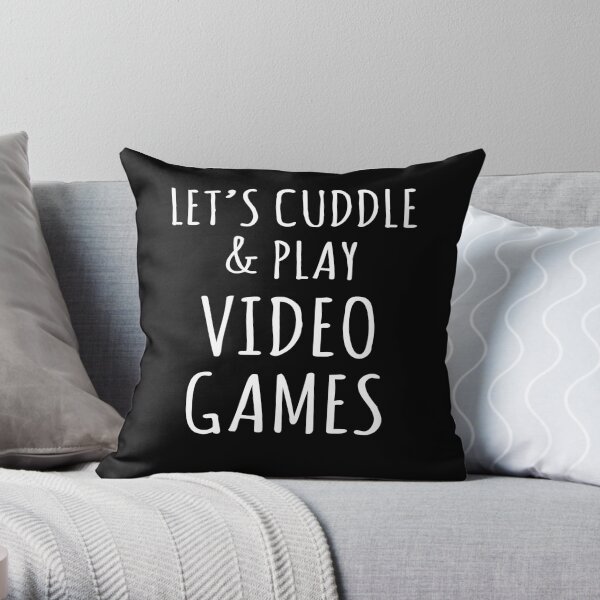 Let's Cuddle & Play Video Games Funny Gaming Geek Throw Pillow