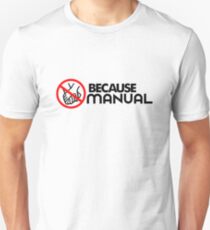 BECAUSE MANUAL (2) Unisex T-Shirt