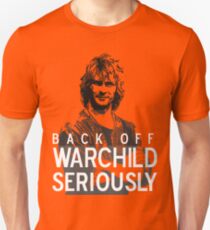 Back off Warchild - SERIOUSLY (dark) Unisex T-Shirt