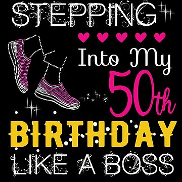 Stepping 50th Birthday Like A Boss 50.h Birthday Leggings by