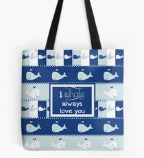 I Whale Always Love You Tote Bag