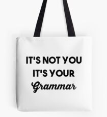 It's Your Grammar Tote Bag