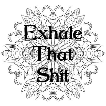 Artwork thumbnail, Exhale That Shit - Rude Zen Mandala by LifeResourcers
