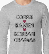 Coffee - Ramen - Korean Dramas Long Sleeve T-Shirt