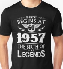 Life Begins At 60 1957 The Birth Of Legends Unisex T-Shirt