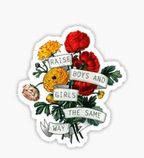 Raise Boys and Girls the Same Way Sticker