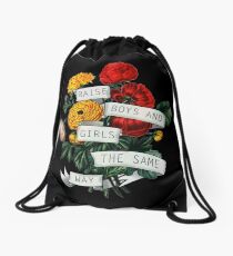 Raise Boys and Girls the Same Way Drawstring Bag
