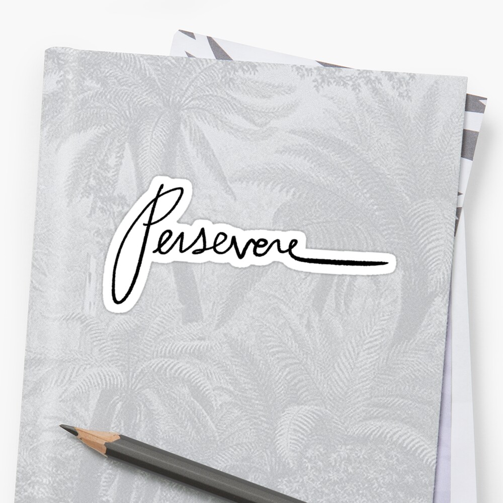 Persevere Handwriting Trendy Hipster Tumblr Meme Stickers By Dear