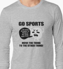 GO SPORTS! Move the thing to the other thing Long Sleeve T-Shirt