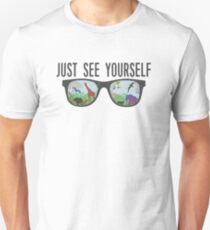 JUST SEE YOURSELF Unisex T-Shirt