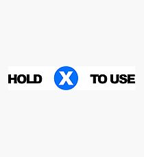 Hold X To Use Photographic Print