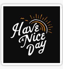 Have a Nice Day Sticker