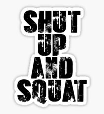 Shut up and squat Sticker