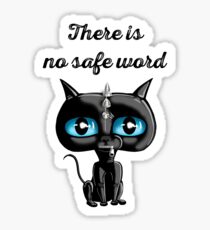 Gimpy Cat - There is no Safe Word Sticker