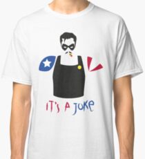 A Joke Classic T-Shirt