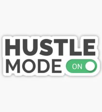 HUSTLE MODE ON - Startup/Entrepreneur Motivational Business Quotes T-shirts Sticker