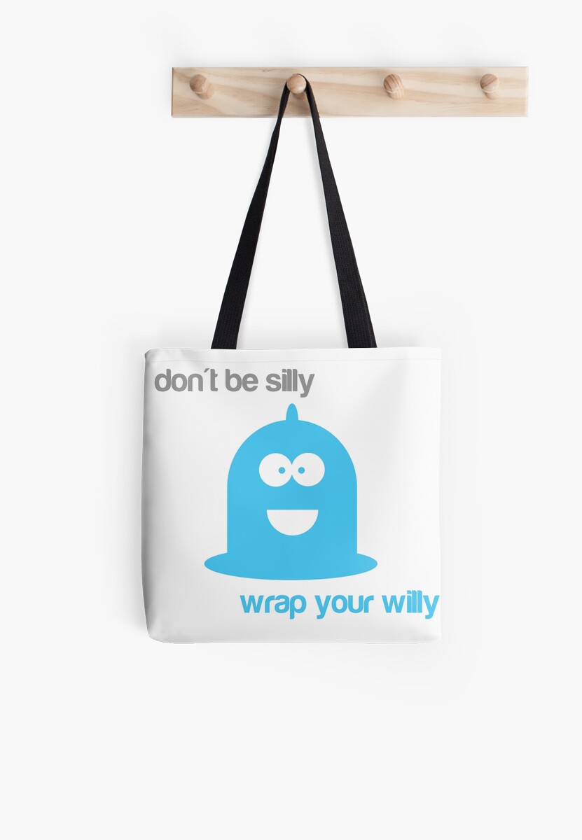 Don T Be Silly Wrap Your Willy